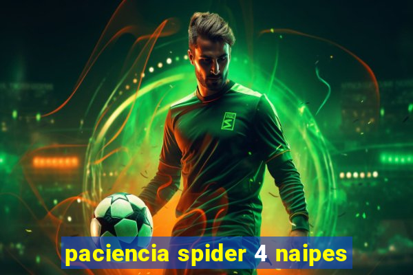 paciencia spider 4 naipes